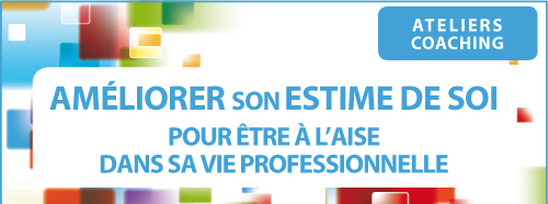 Ateliers : Améliorer son estime de soi