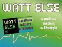 WATT ELSE le mois des métiers de l'énergie